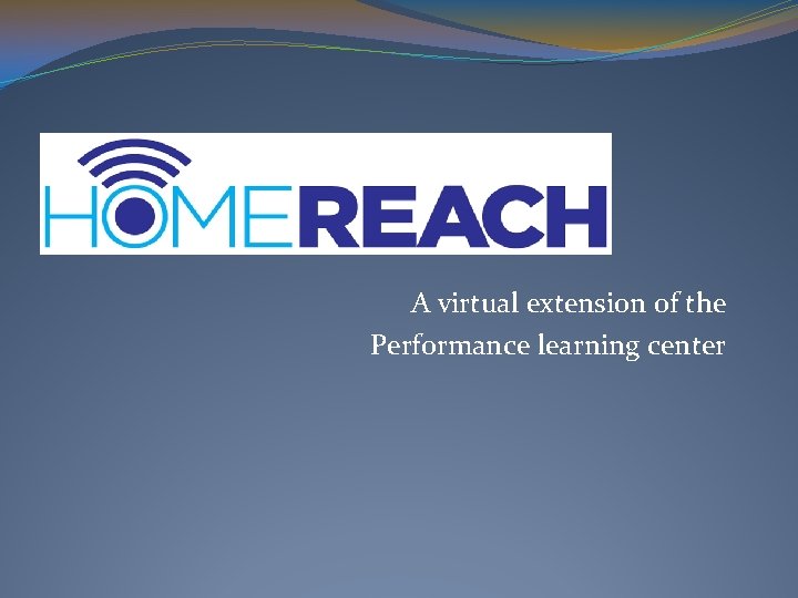 A virtual extension of the Performance learning center 