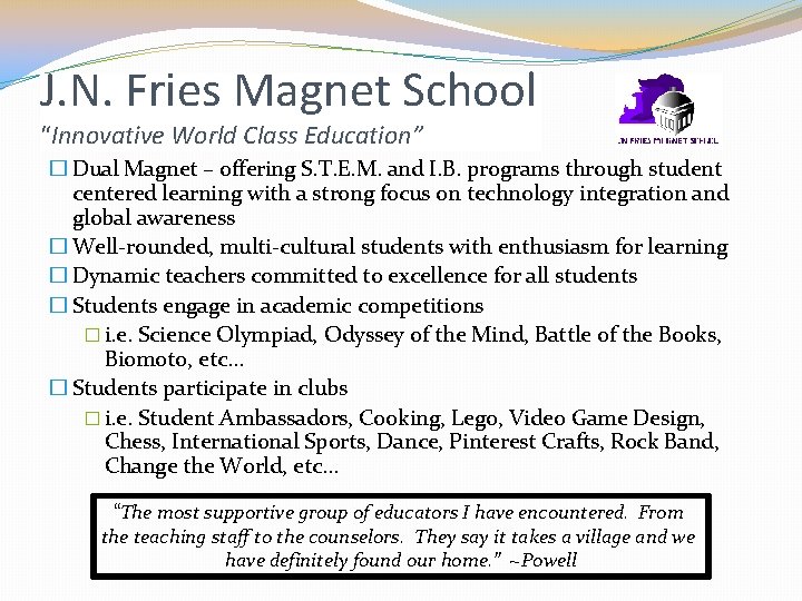 J. N. Fries Magnet School “Innovative World Class Education” � Dual Magnet – offering