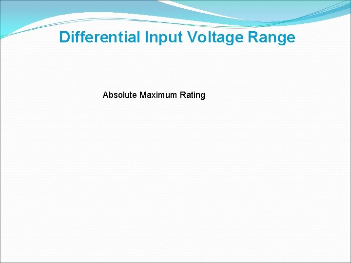 Differential Input Voltage Range Absolute Maximum Rating 
