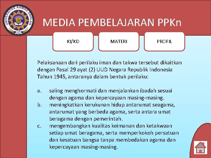 MEDIA PEMBELAJARAN PPKn KI/KD MATERI PROFIL Pelaksanaan dari perilaku iman dan takwa tersebut dikaitkan