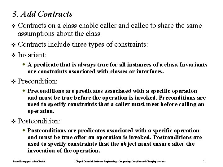 3. Add Contracts on a class enable caller and callee to share the same 3. Add Contracts on a class enable caller and callee to share the same