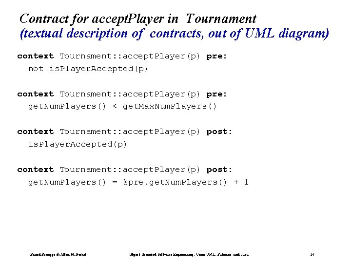 Contract for accept. Player in Tournament (textual description of contracts, out of UML diagram) Contract for accept. Player in Tournament (textual description of contracts, out of UML diagram)