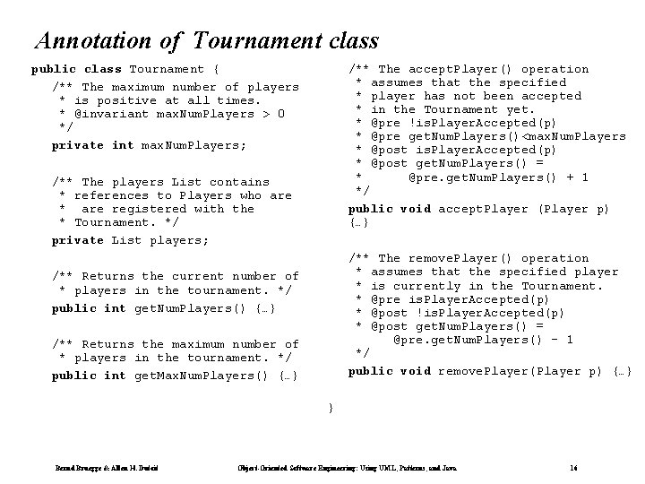 Annotation of Tournament class public class Tournament { /** The maximum number of players Annotation of Tournament class public class Tournament { /** The maximum number of players