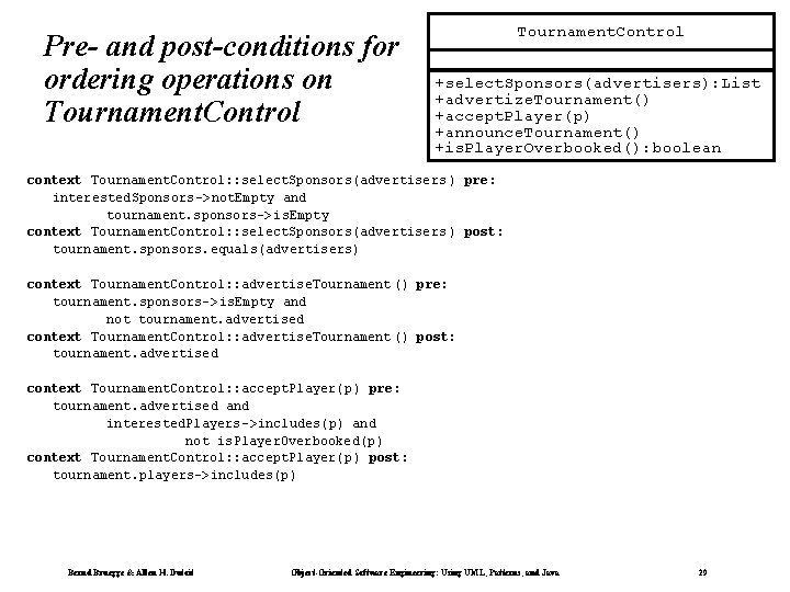 Pre- and post-conditions for ordering operations on Tournament. Control +select. Sponsors(advertisers): List +advertize. Tournament() Pre- and post-conditions for ordering operations on Tournament. Control +select. Sponsors(advertisers): List +advertize. Tournament()