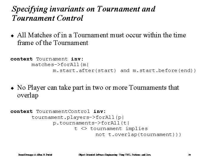 Specifying invariants on Tournament and Tournament Control ¨ All Matches of in a Tournament Specifying invariants on Tournament and Tournament Control ¨ All Matches of in a Tournament
