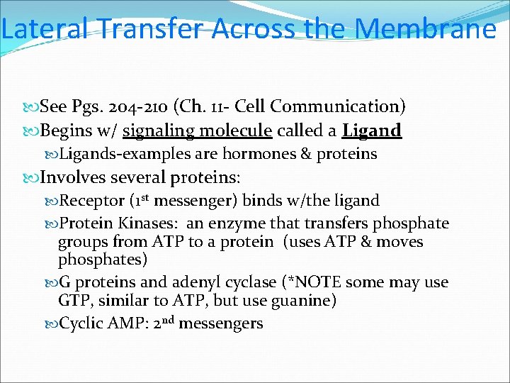 Lateral Transfer Across the Membrane See Pgs. 204 -210 (Ch. 11 - Cell Communication)