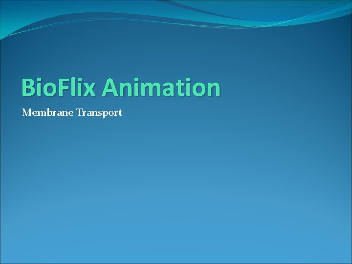 Bio. Flix Animation Membrane Transport 