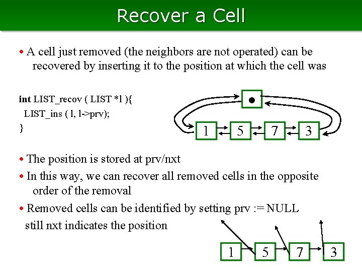 Recover a Cell • A cell just removed (the neighbors are not operated) can Recover a Cell • A cell just removed (the neighbors are not operated) can