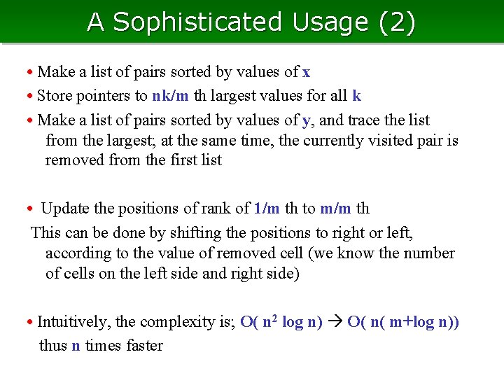 A Sophisticated Usage (2) • Make a list of pairs sorted by values of A Sophisticated Usage (2) • Make a list of pairs sorted by values of