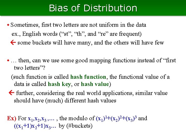 Bias of Distribution • Sometimes, first two letters are not uniform in the data Bias of Distribution • Sometimes, first two letters are not uniform in the data