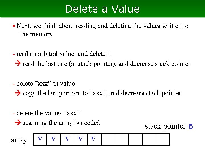 Delete a Value • Next, we think about reading and deleting the values written Delete a Value • Next, we think about reading and deleting the values written