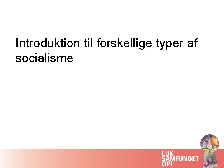 Introduktion til forskellige typer af socialisme 