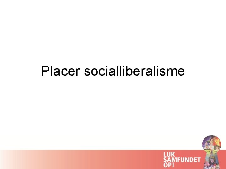 Placer socialliberalisme 