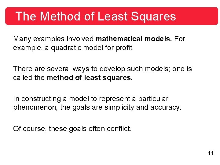 The Method of Least Squares Many examples involved mathematical models. For example, a quadratic