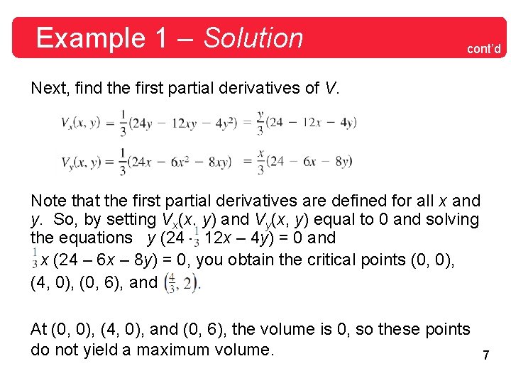 Example 1 – Solution cont’d Next, find the first partial derivatives of V. Note