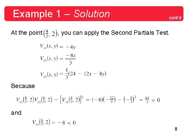 Example 1 – Solution At the point cont’d , you can apply the Second