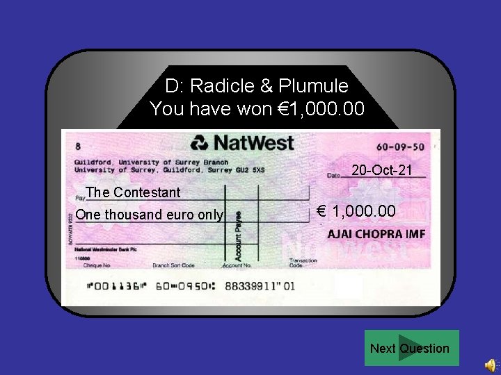 D: Radicle & Plumule You have won € 1, 000. 00 Congratulations 20 -Oct-21