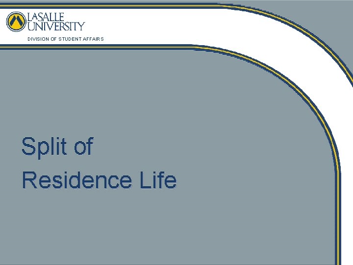 DIVISION OF STUDENT AFFAIRS Split of Residence Life 