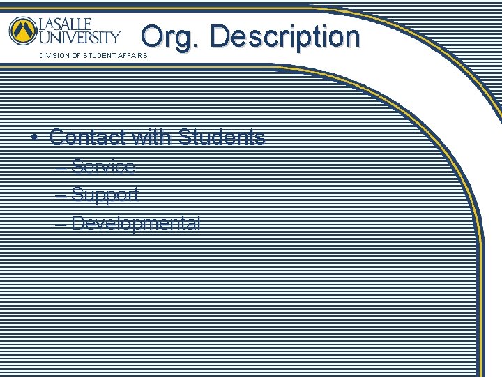 Org. Description DIVISION OF STUDENT AFFAIRS • Contact with Students – Service – Support