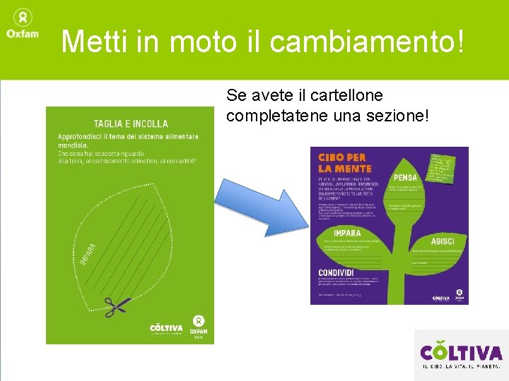 Metti in moto il cambiamento! Se avete il cartellone completatene una sezione! 