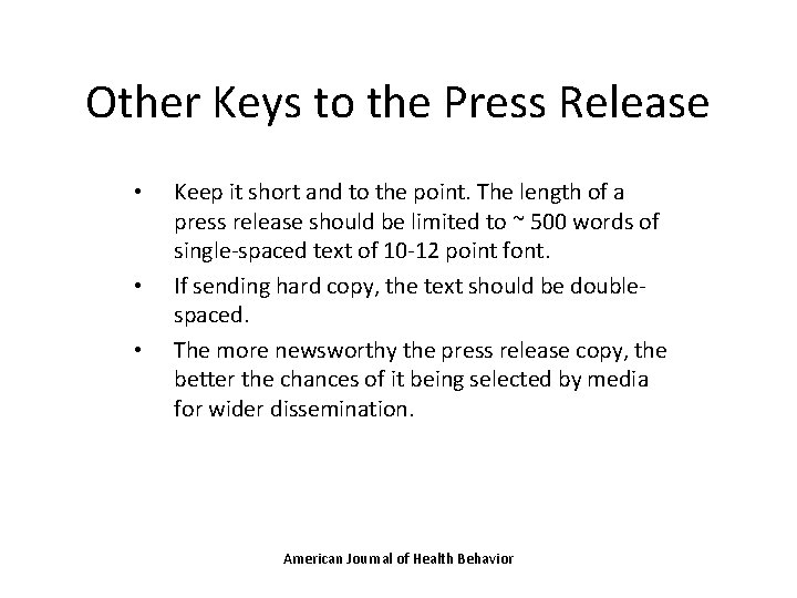 Other Keys to the Press Release • • • Keep it short and to