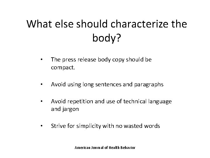 What else should characterize the body? • The press release body copy should be