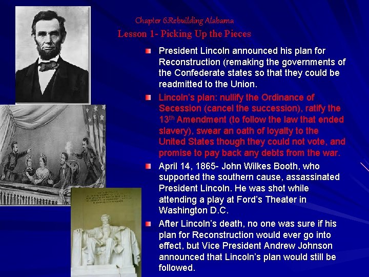 Chapter 6: Rebuilding Alabama Lesson 1 - Picking Up the Pieces President Lincoln announced