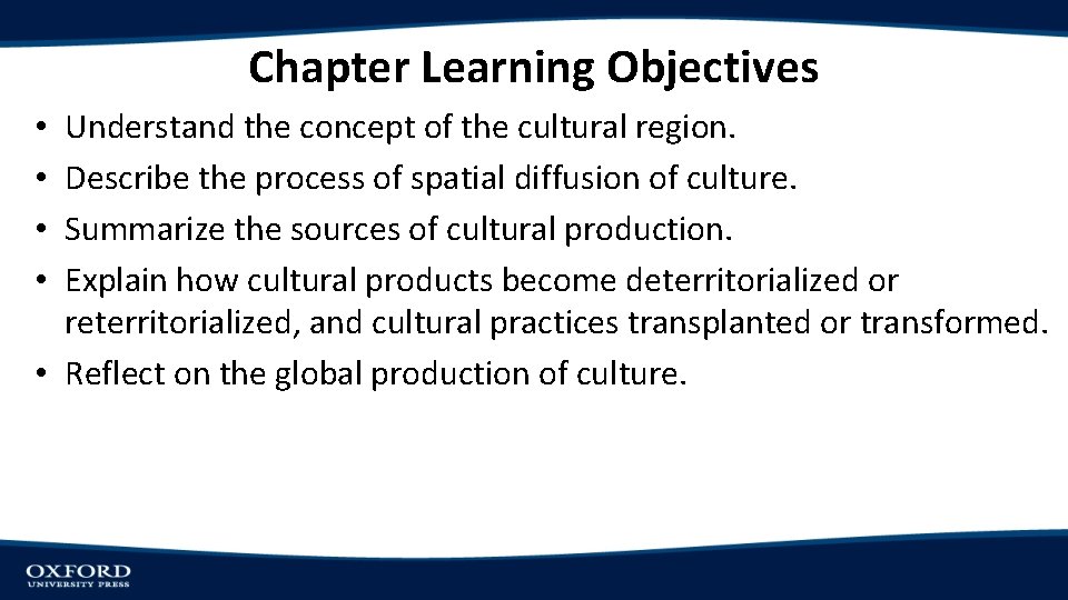 Chapter Learning Objectives Understand the concept of the cultural region. Describe the process of