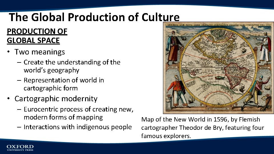 The Global Production of Culture PRODUCTION OF GLOBAL SPACE • Two meanings – Create