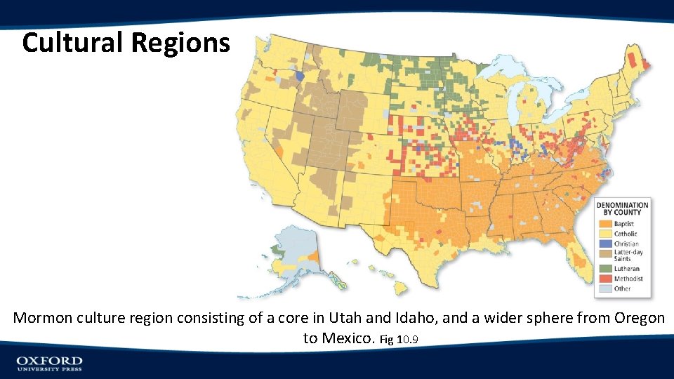 Cultural Regions Mormon culture region consisting of a core in Utah and Idaho, and