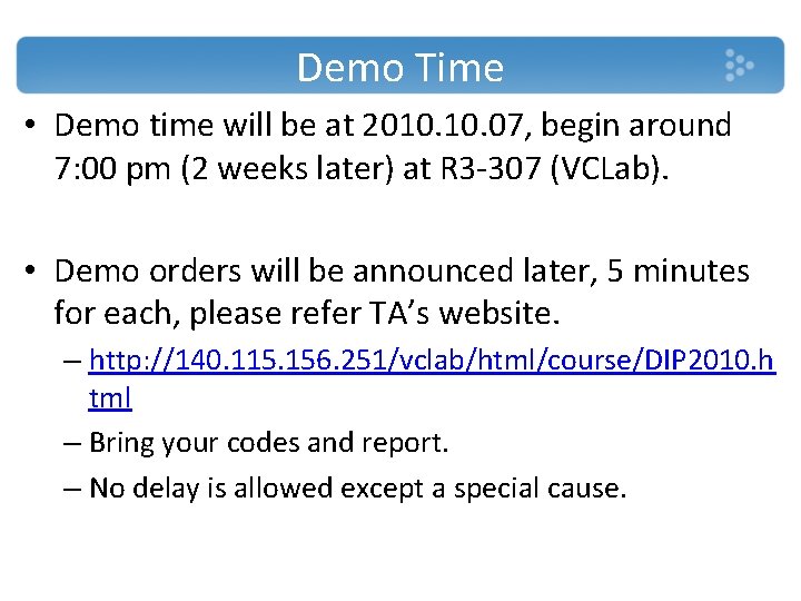 Demo Time • Demo time will be at 2010. 07, begin around 7: 00