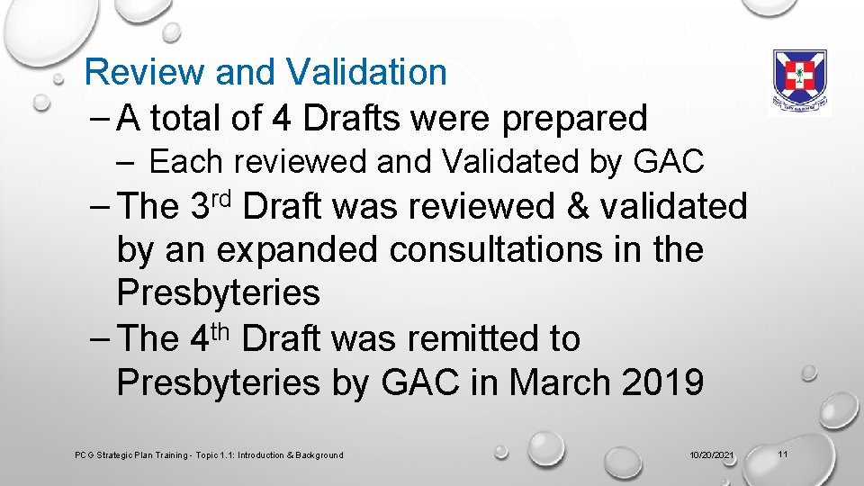 Review and Validation – A total of 4 Drafts were prepared – Each reviewed