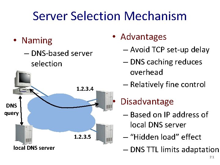 Server Selection Mechanism • Advantages • Naming – DNS-based server selection 1. 2. 3.