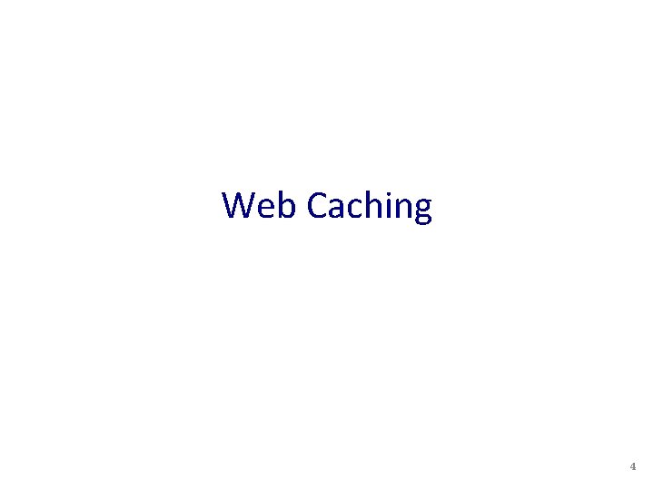 Web Caching 4 