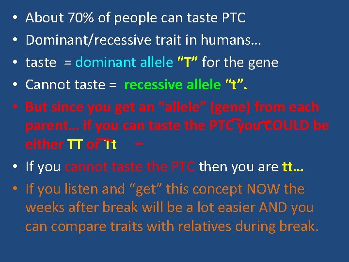 About 70% of people can taste PTC Dominant/recessive trait in humans… taste = dominant