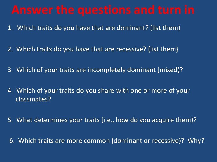 Answer the questions and turn in 1. Which traits do you have that are