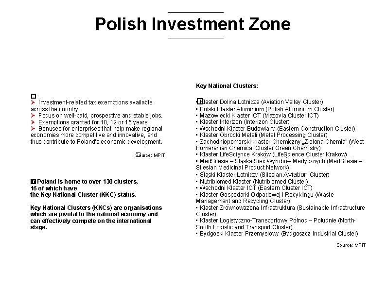 Polish Investment Zone Key National Clusters: � Ø Investment-related tax exemptions available across the