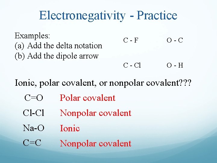 Electronegativity - Practice Examples: (a) Add the delta notation (b) Add the dipole arrow
