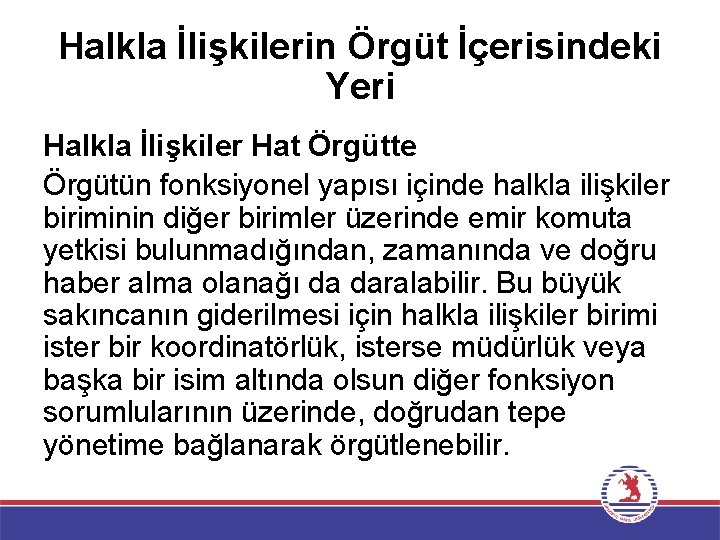 Halkla İlişkilerin Örgüt İçerisindeki Yeri Halkla İlişkiler Hat Örgütte Örgütün fonksiyonel yapısı içinde halkla