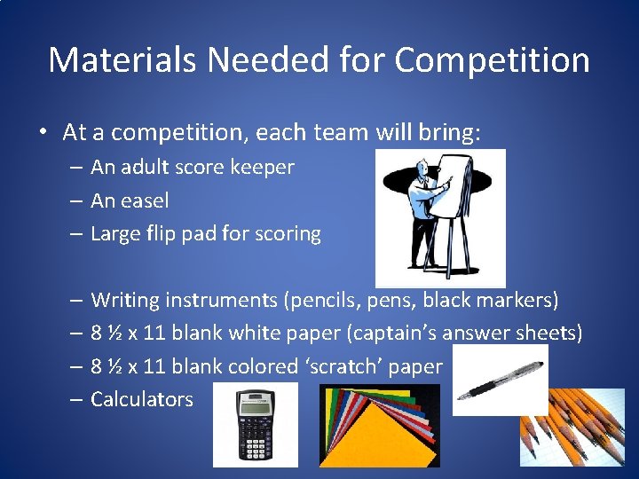 Materials Needed for Competition • At a competition, each team will bring: – An
