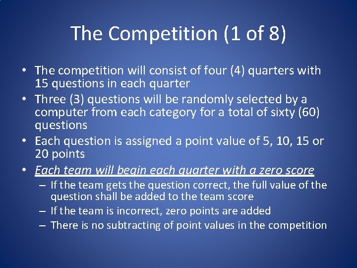 The Competition (1 of 8) • The competition will consist of four (4) quarters