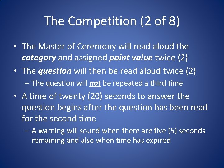 The Competition (2 of 8) • The Master of Ceremony will read aloud the