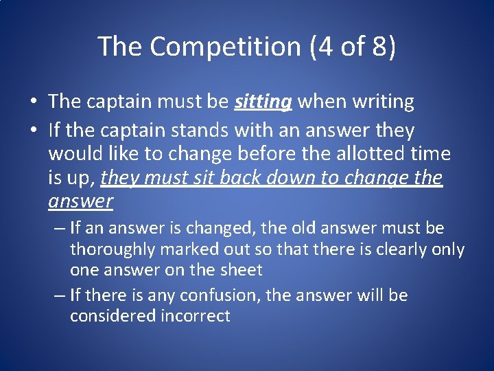 The Competition (4 of 8) • The captain must be sitting when writing •