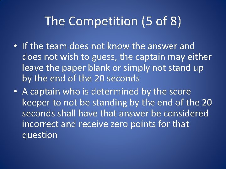 The Competition (5 of 8) • If the team does not know the answer