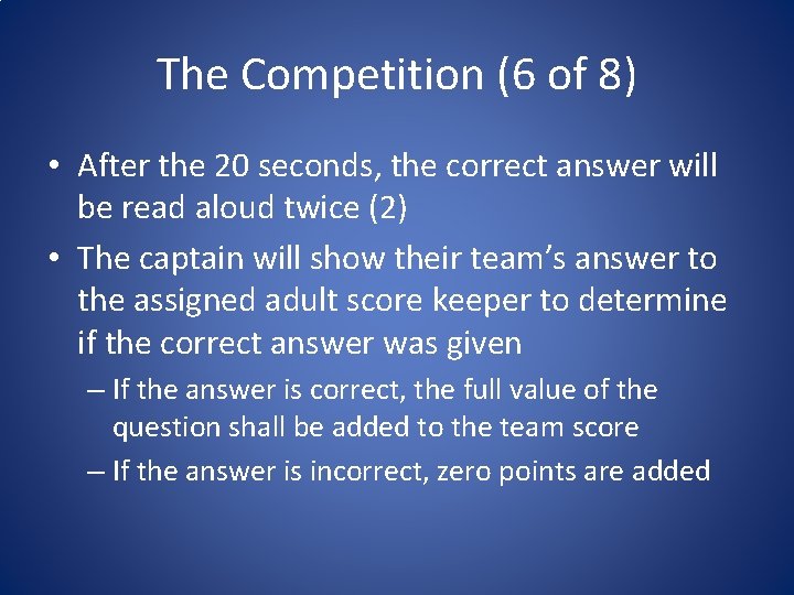 The Competition (6 of 8) • After the 20 seconds, the correct answer will