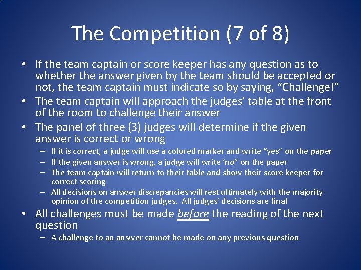 The Competition (7 of 8) • If the team captain or score keeper has