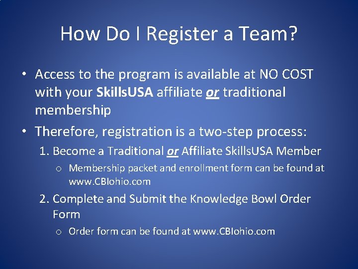 How Do I Register a Team? • Access to the program is available at