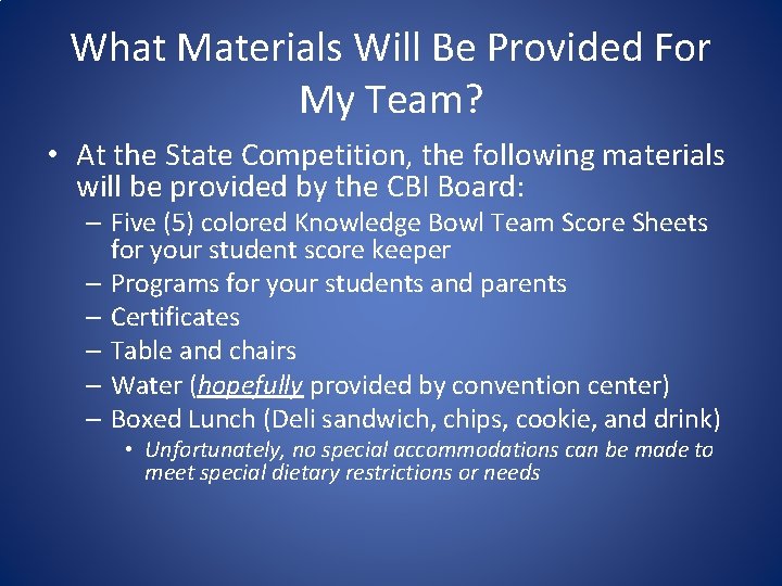 What Materials Will Be Provided For My Team? • At the State Competition, the