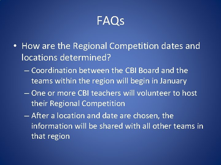 FAQs • How are the Regional Competition dates and locations determined? – Coordination between