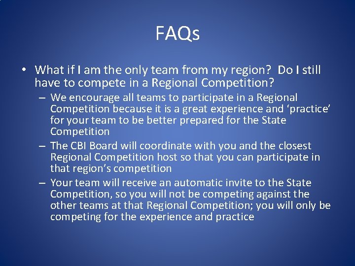 FAQs • What if I am the only team from my region? Do I
